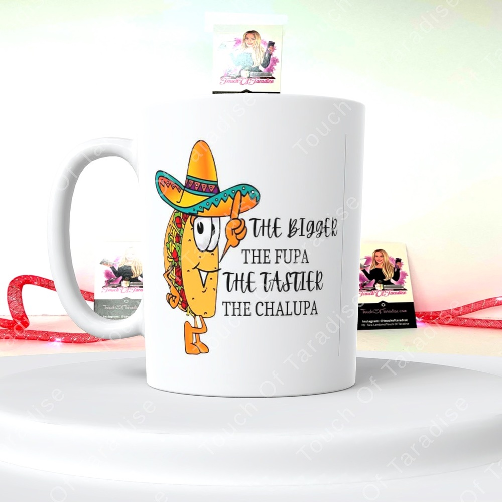 The Bigger The Fupa The Tastier The Chalulpa 15 Ounce Ceramic Mug